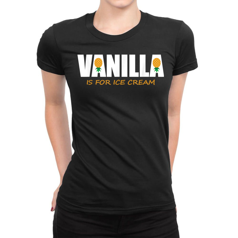 Vanilla Is For Ice Cream Upside Down Pineapple Swinger Theme T Shirt Ladies Fitted T-Shirt by munceylsareiasjr | Artistshot