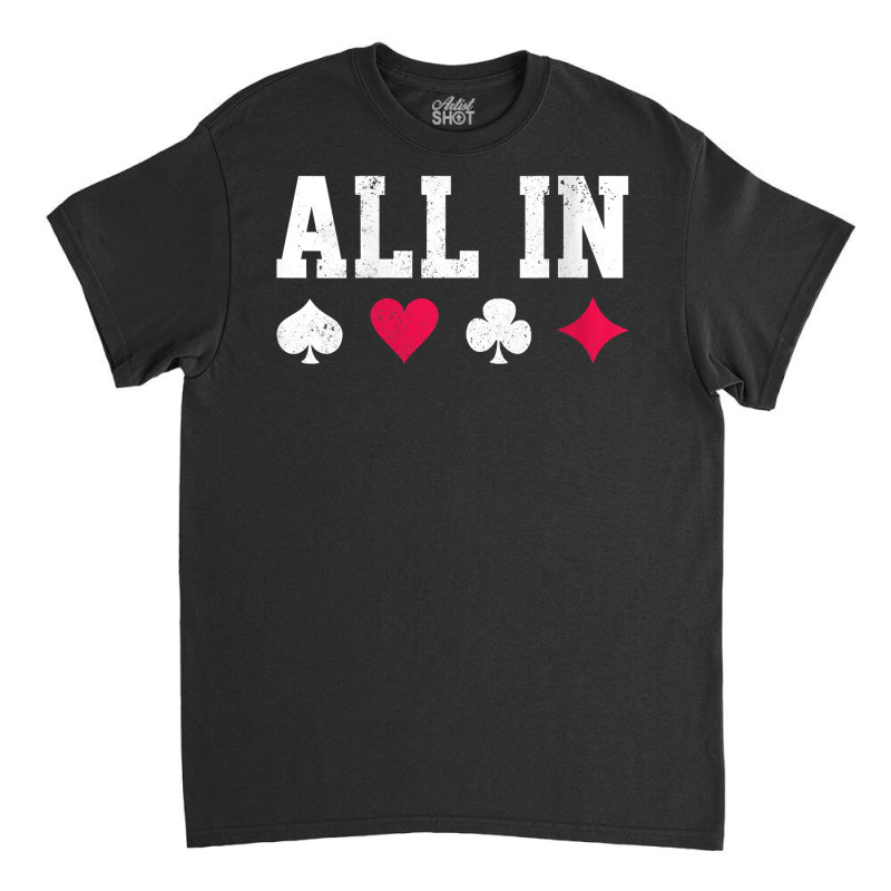 Womens Poker All In Texas Hold'em Gambling Playing Cards Gift V Neck T Classic T-shirt | Artistshot