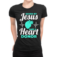 Saved By Jesus And A Heart Donor Organ Donation Awareness T Shirt Ladies Fitted T-shirt | Artistshot