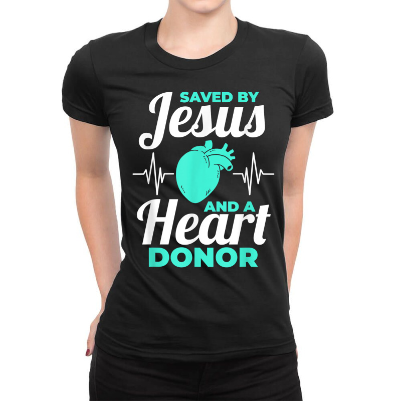 Saved By Jesus And A Heart Donor Organ Donation Awareness T Shirt Ladies Fitted T-Shirt by woestebjparmal | Artistshot