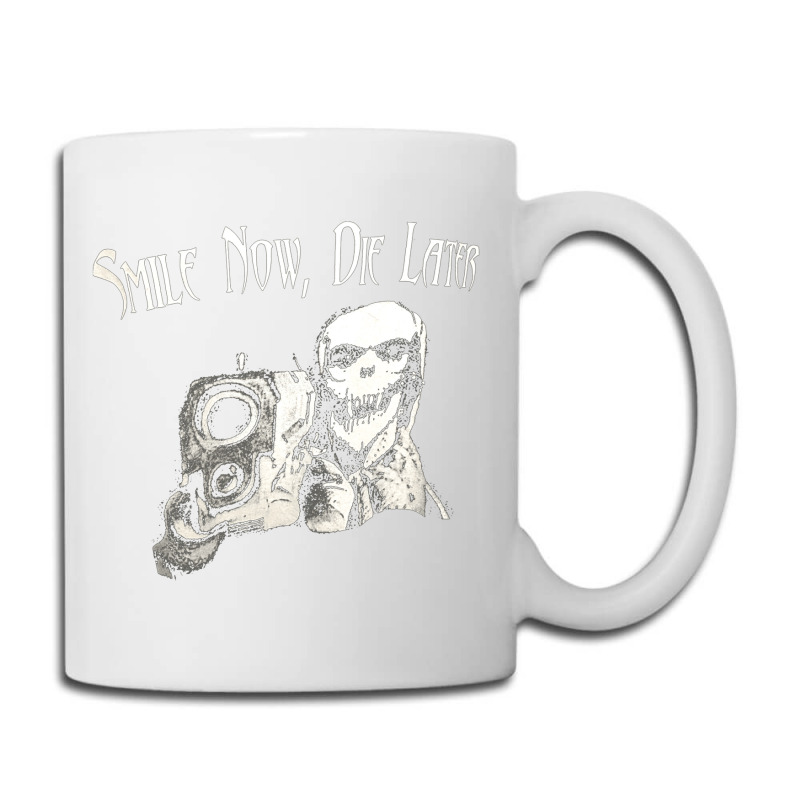 Smile Now Die Later, Smile Now Die Laters, The Smile Now Die Later, Sm Coffee Mug | Artistshot