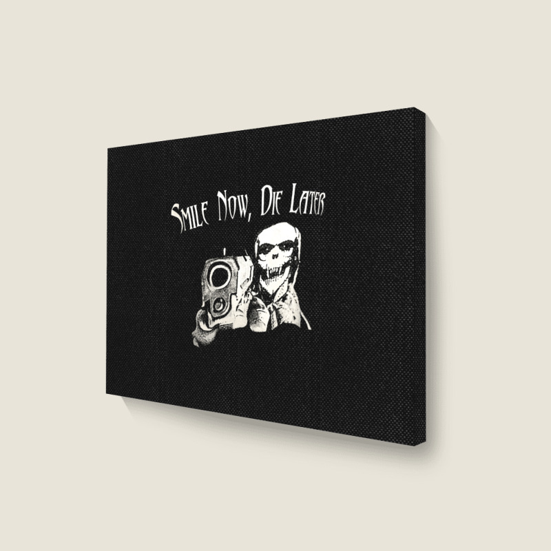 Smile Now Die Later, Smile Now Die Laters, The Smile Now Die Later, Sm Landscape Canvas Print | Artistshot