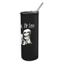 Smile Now Die Later, Smile Now Die Laters, The Smile Now Die Later, Sm Skinny Tumbler | Artistshot