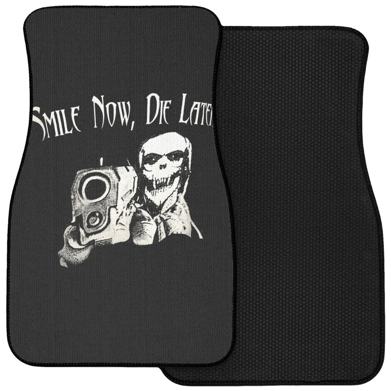 Smile Now Die Later, Smile Now Die Laters, The Smile Now Die Later, Sm Front Car Mat | Artistshot