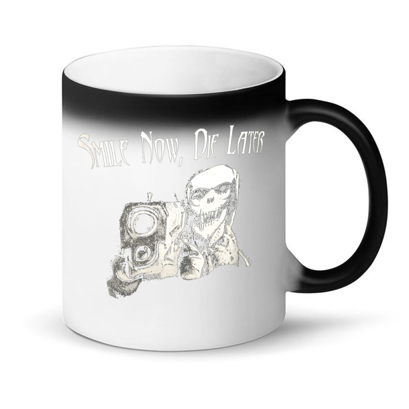 Smile Now Die Later, Smile Now Die Laters, The Smile Now Die Later, Sm Magic Mug | Artistshot