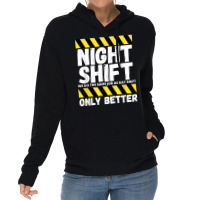 Night Shift Worker Overnight Shift Funny T Shirt Lightweight Hoodie | Artistshot