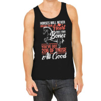 Horse Rider   Horses Will Never Break Your Heart   Horse T Shirt Tank Top | Artistshot