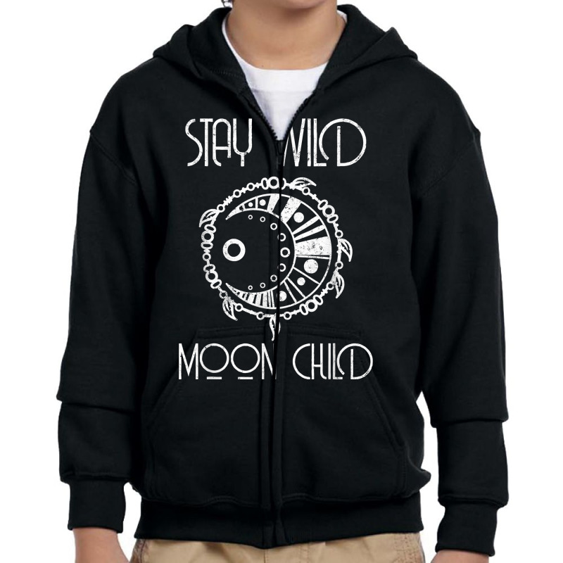 Bohemian Tshirt Stay Wild Moon Child Tshirt Youth Zipper Hoodie | Artistshot