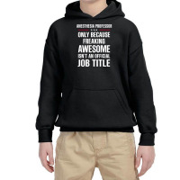 Gift For Freaking Awesome Anesthesia Professor Youth Hoodie | Artistshot