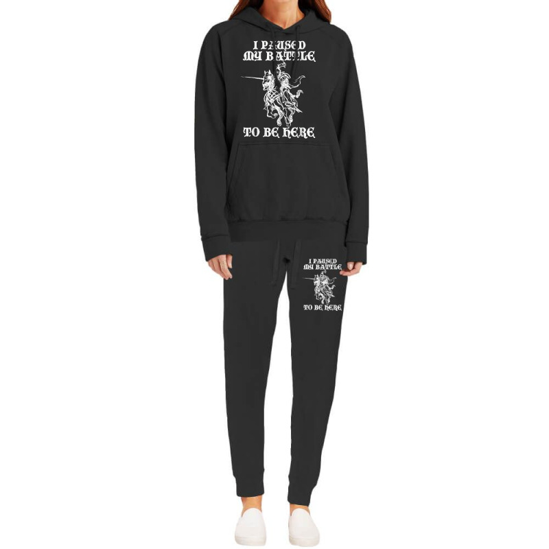 Paused My Battle To Be Here Funny Renaissance Faire Ren Fair T Shirt Hoodie & Jogger Set | Artistshot