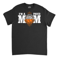 I'm A Proud Basketball Volleyball Mom   Combined Sports T Shirt Classic T-shirt | Artistshot