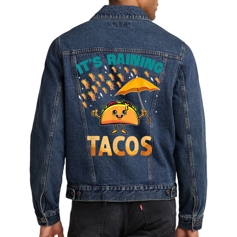 It Is Raining Tacos Funny Taco Kids Girls Boys Gift T Shirt Men Denim Jacket | Artistshot