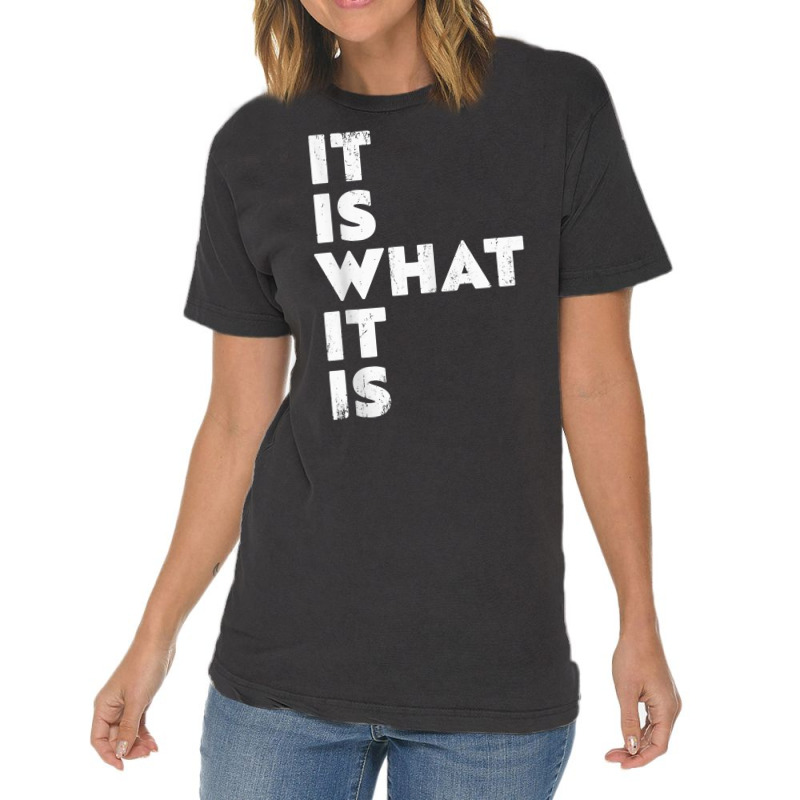 It Is What It Is Shirt T Shirt Vintage T-shirt | Artistshot