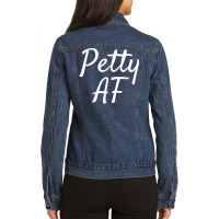 Petty Af Shirt Funny Sarcastic Novelty Gift Item Men Women Ladies Denim Jacket | Artistshot