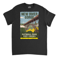 New River Gorge Us National Park Preserve West Virginia Gift T Shirt Classic T-shirt | Artistshot