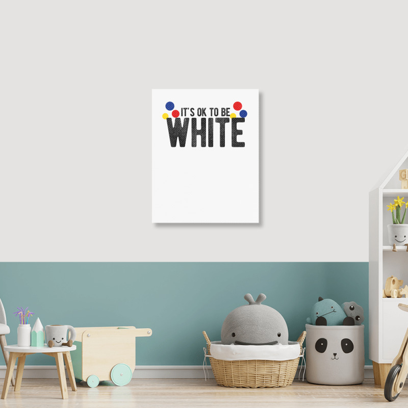 It's Ok To Be White Gift For Funny Political Conservative T Shirt Portrait Canvas Print | Artistshot