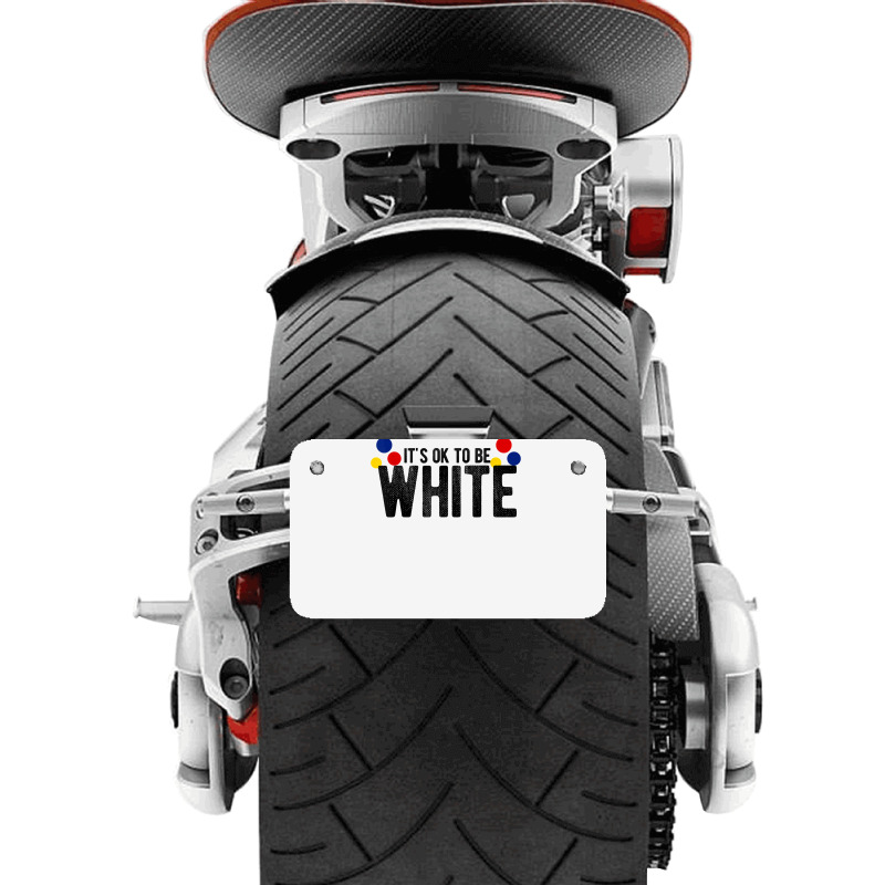 It's Ok To Be White Gift For Funny Political Conservative T Shirt Motorcycle License Plate | Artistshot