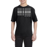 God Is Good All The Time Christian Faith T Shirt Youth Tee | Artistshot