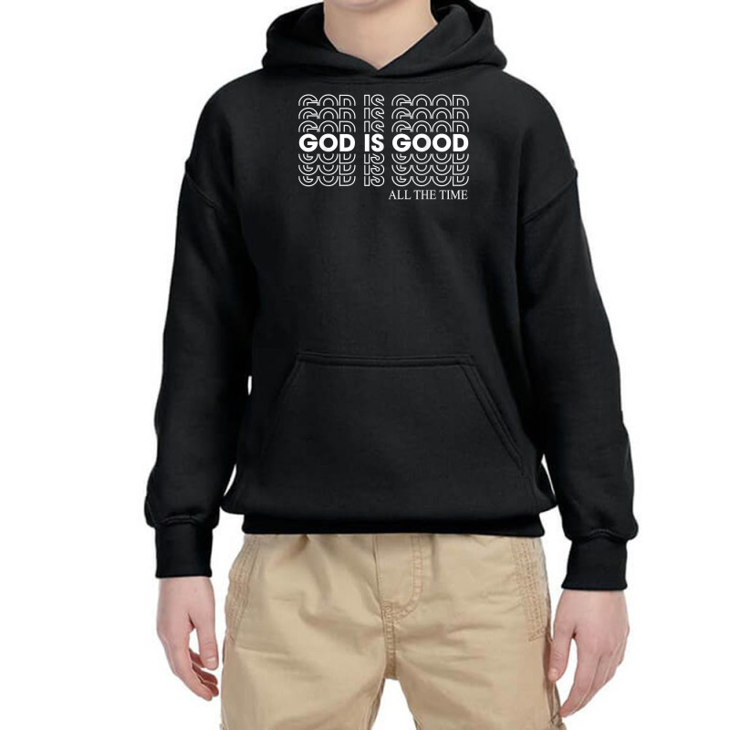 God Is Good All The Time Christian Faith T Shirt Youth Hoodie | Artistshot