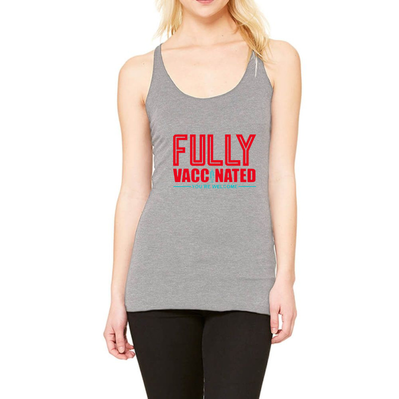 Fully Vaccinated You Are Welcome Racerback Tank by rochewoodworthillustration | Artistshot