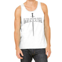 Latin Saying   Si Vis Pacem Para Bellum T Shirt Tank Top | Artistshot