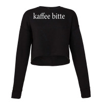 Kaffee Bitte Coffee Please German Language Germany Trip Java T Shirt Cropped Sweater | Artistshot