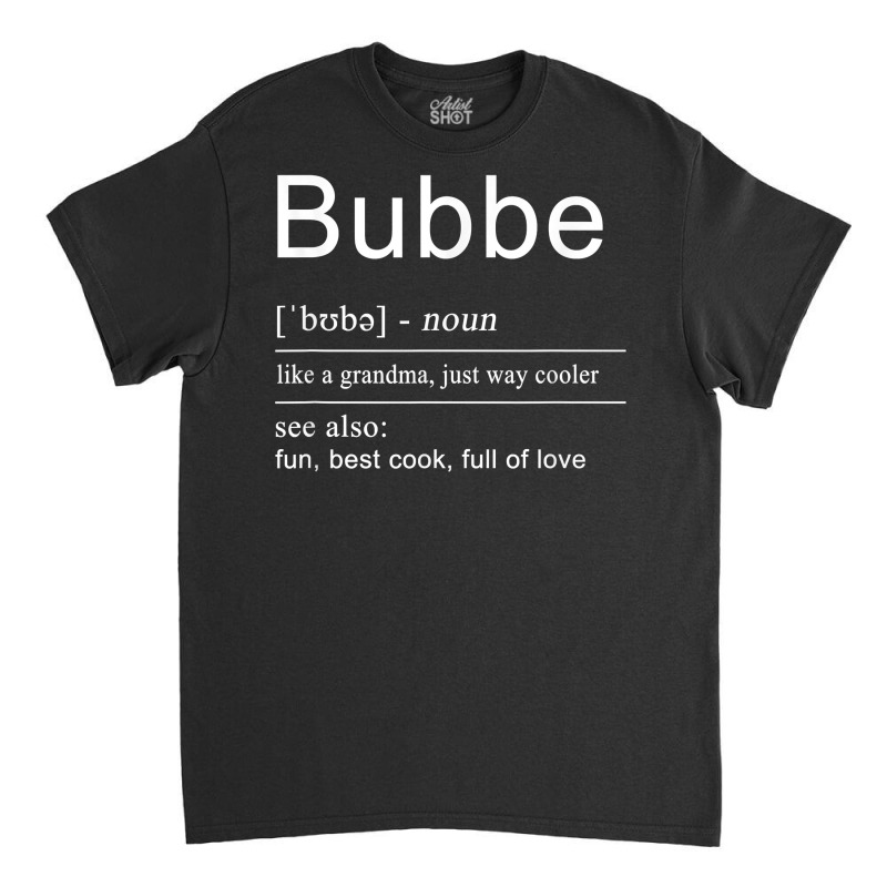 Yiddish & Jewish Grandma Bubbe T Shirt Classic T-shirt | Artistshot