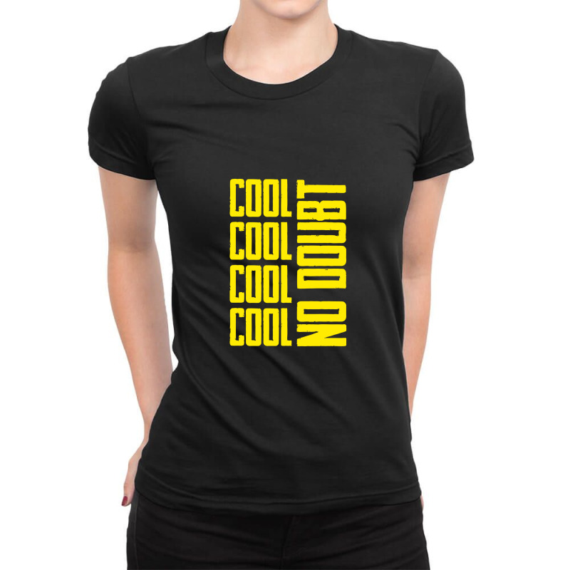 Cool Cool No Doubt, Brooklyn Nine Nine Ladies Fitted T-Shirt by satanarts | Artistshot