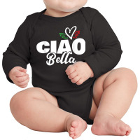 Ciao Bella Hello Beautiful Italian Heart Italy Expression T Shirt Long Sleeve Baby Bodysuit | Artistshot