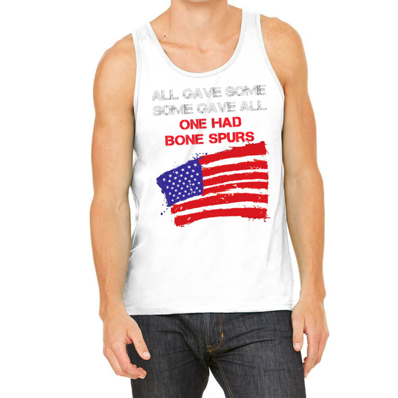 All Gave Some Some Gave All One Had Bone Spurs Tank Top | Artistshot