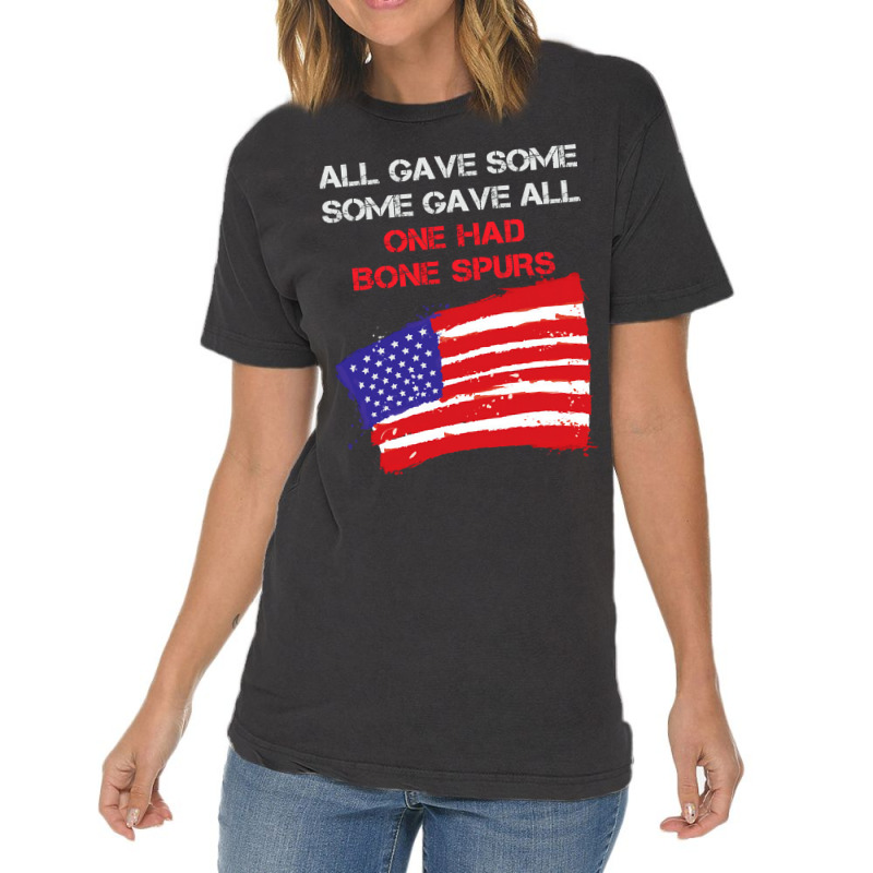 All Gave Some Some Gave All One Had Bone Spurs Vintage T-shirt | Artistshot