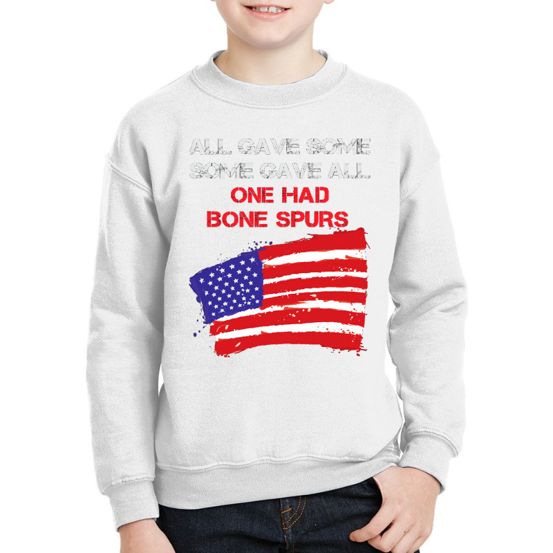 All Gave Some Some Gave All One Had Bone Spurs Youth Sweatshirt | Artistshot