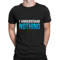 I Understand Nothing, The Office Quotes T-shirt | Artistshot