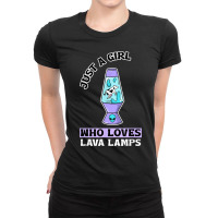 Just A Girl Who Loves Lava Lamps Ladies Fitted T-shirt | Artistshot