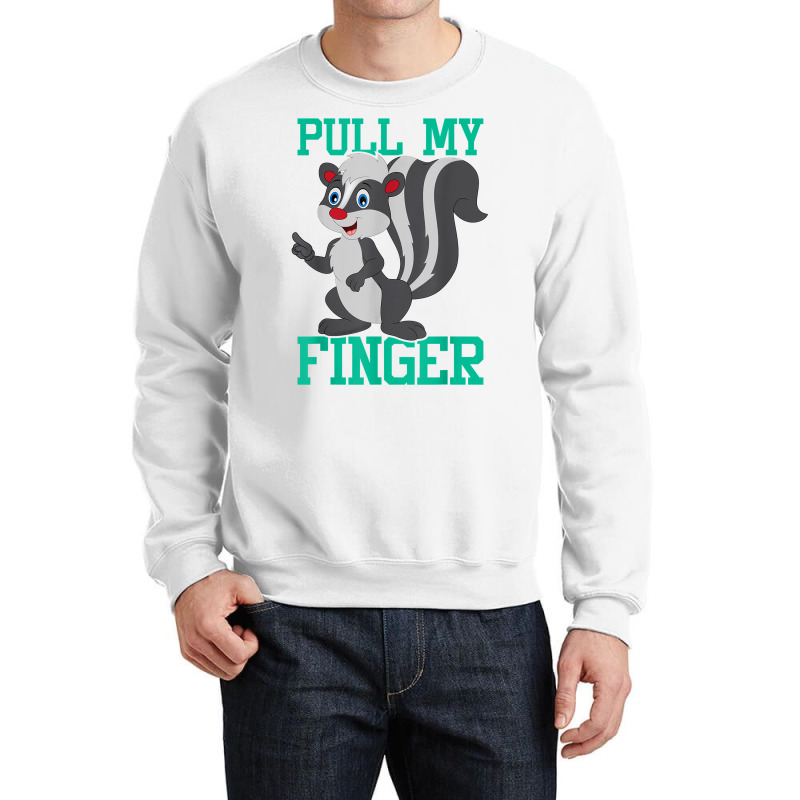 Pull My Finger   Skunk Lover Pet Owner Zookeeper Zoologist T Shirt Crewneck Sweatshirt | Artistshot