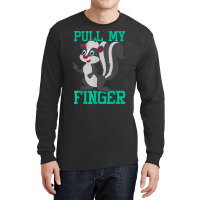 Pull My Finger   Skunk Lover Pet Owner Zookeeper Zoologist T Shirt Long Sleeve Shirts | Artistshot