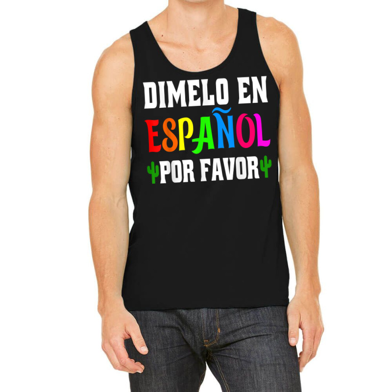 Spanish Language Bilingual Teacher Gift Dimelo En Espanol T Shirt Tank Top by milkeyderamse | Artistshot