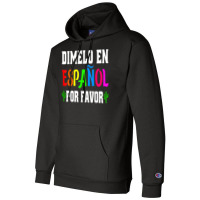 Spanish Language Bilingual Teacher Gift Dimelo En Espanol T Shirt Champion Hoodie | Artistshot