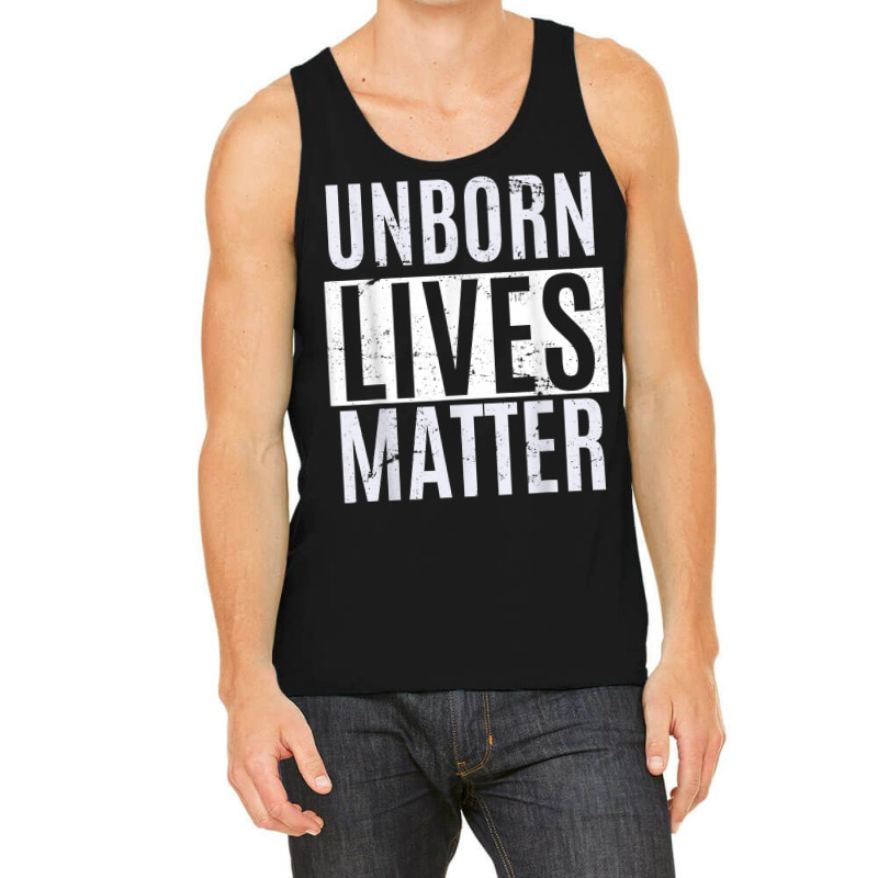 Unborn Lives Matter Anti Abortion Pro Life Fetus T Shirt Tank Top | Artistshot