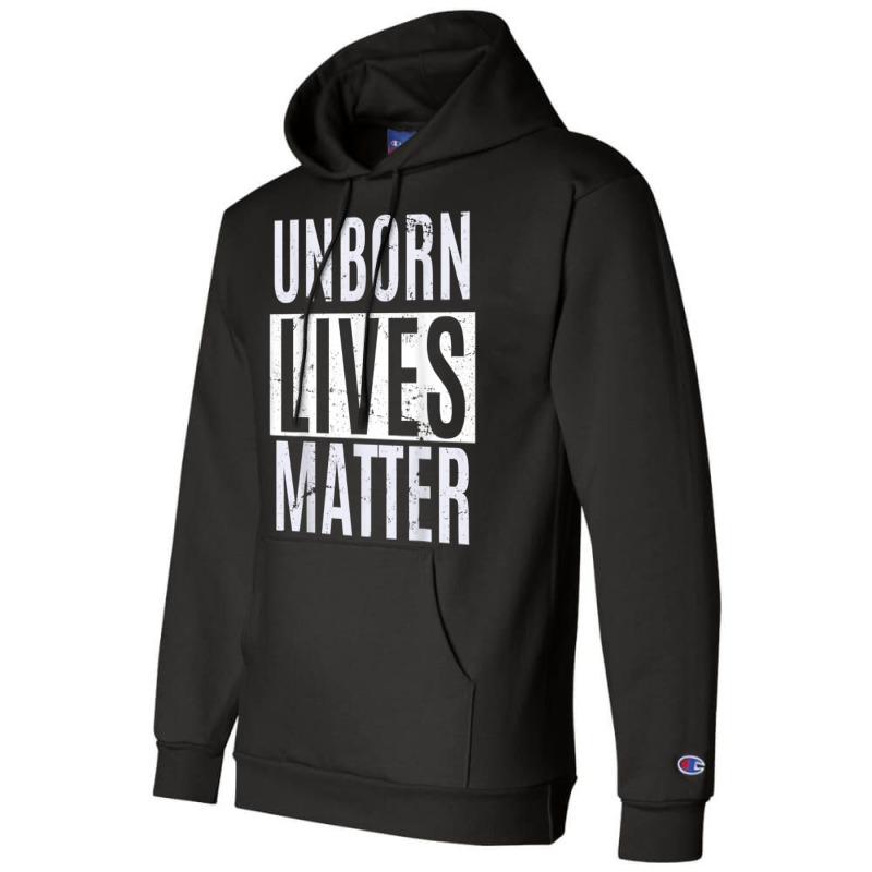 Unborn Lives Matter Anti Abortion Pro Life Fetus T Shirt Champion Hoodie | Artistshot