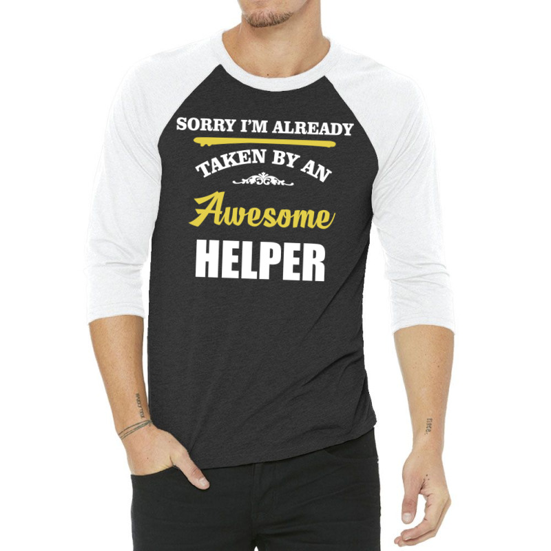 Sorry I'm Taken By An Awesome Helper 3/4 Sleeve Shirt | Artistshot