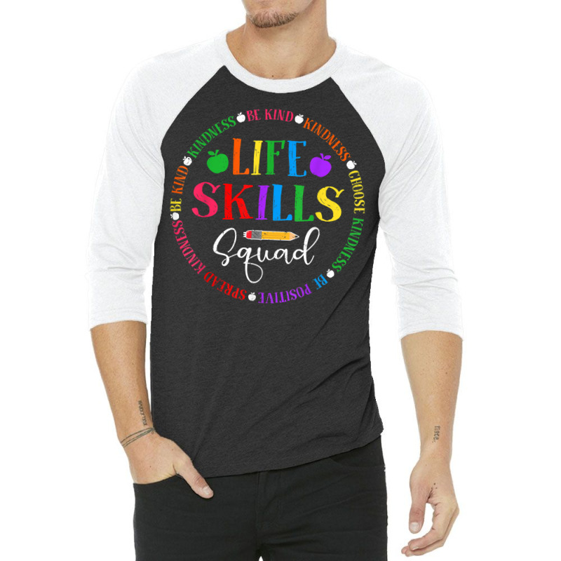 Life Skills Squad, Team Be Kind School Life Skills Teacher T Shirt 3/4 Sleeve Shirt | Artistshot