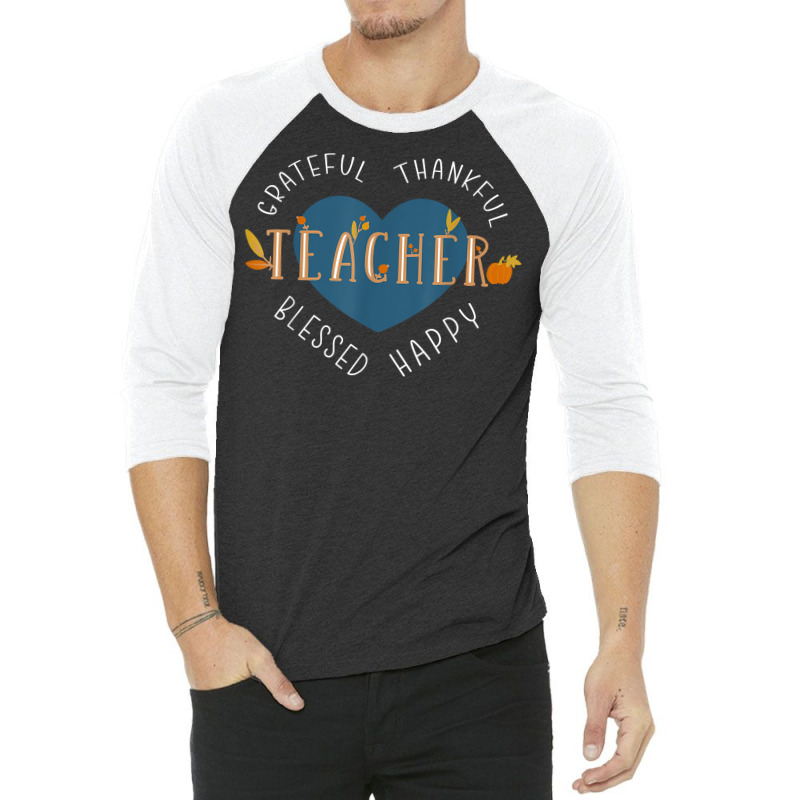 Thankful Thanksgiving Teacher T Shirt 3/4 Sleeve Shirt | Artistshot