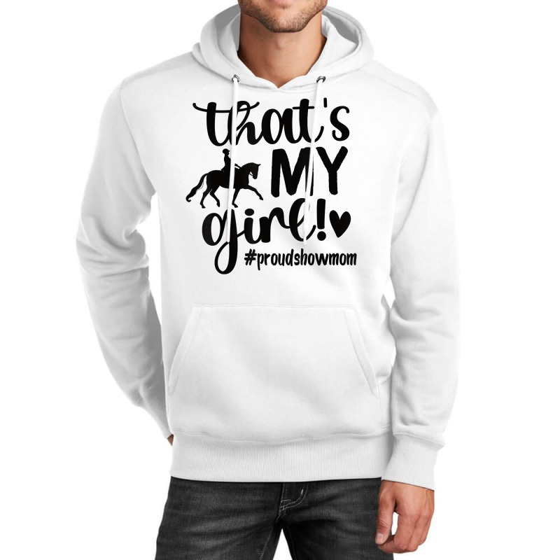 That's My Girl Proud Horse Show Mom Equestrian Mother T Shirt Unisex Hoodie | Artistshot