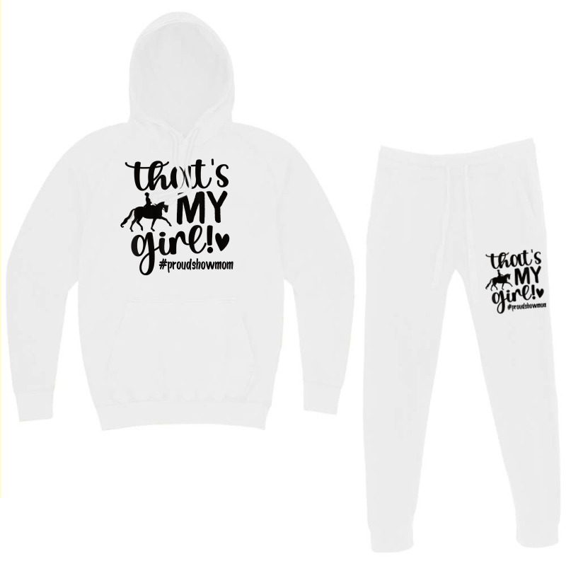 That's My Girl Proud Horse Show Mom Equestrian Mother T Shirt Hoodie & Jogger Set | Artistshot