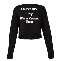 Mens I Love My White Collar Job   Priest Ordination Gift T Shirt Cropped Sweater | Artistshot