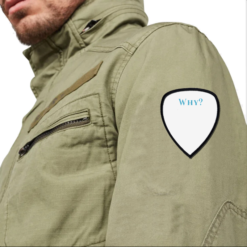 Shirt That Says Why T Shirt Shield S Patch | Artistshot