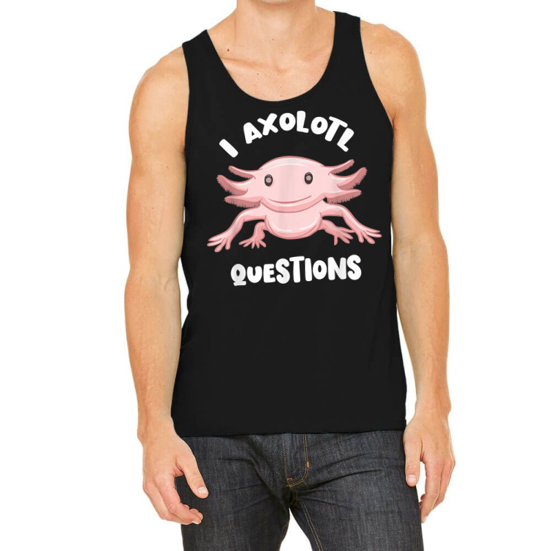 Smiling Axolotl Mexican Walking Fish I Axolotl Questions T Shirt Tank Top | Artistshot