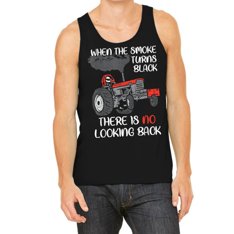 Smoke Turns Black Tractor Pulling Power Tractorpulling T Shirt Tank Top | Artistshot