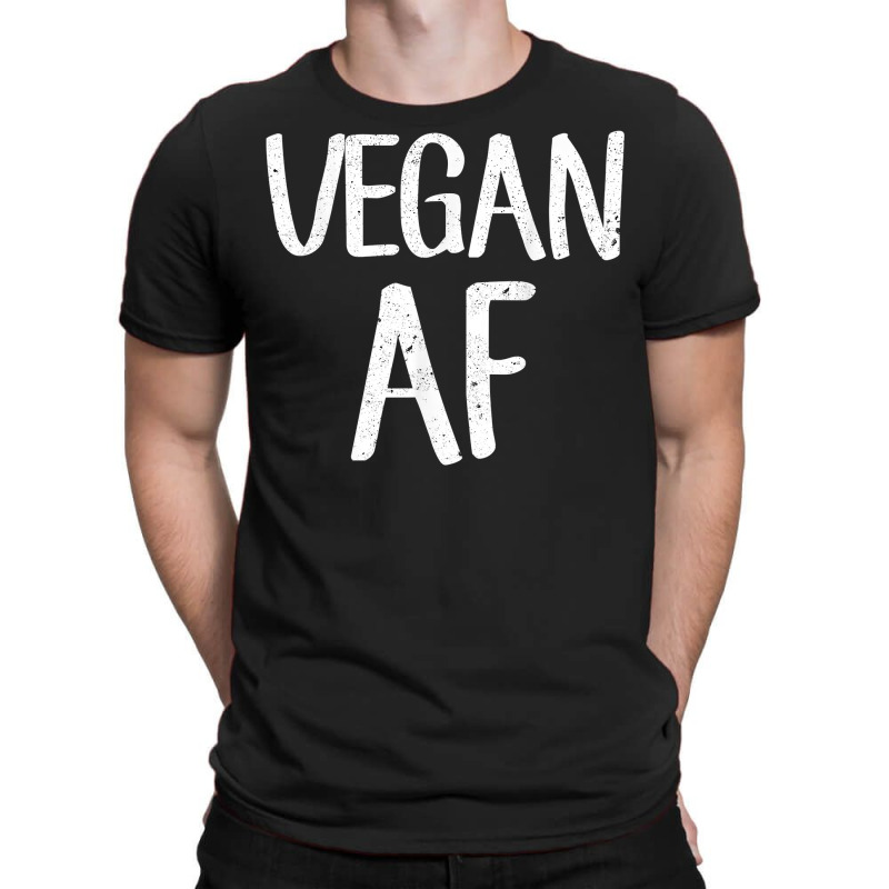 Vegan Af Shirt Funny Vegetarian Gift Idea Tee Shirt T-shirt | Artistshot